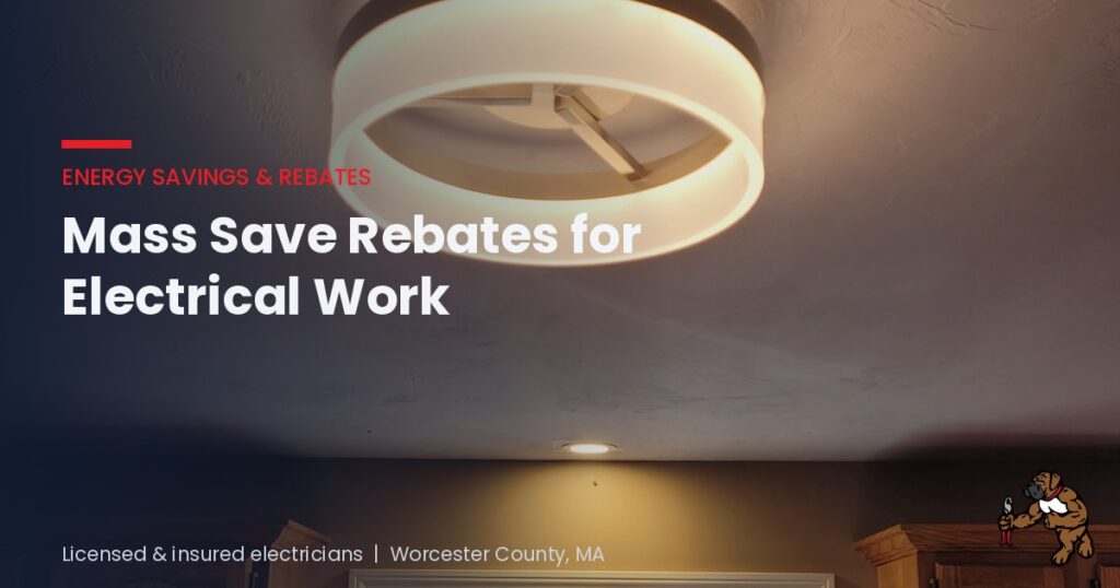 Mass Save rebates for electrical work, blog cover showing a modern LED ceiling light in a Worcester home